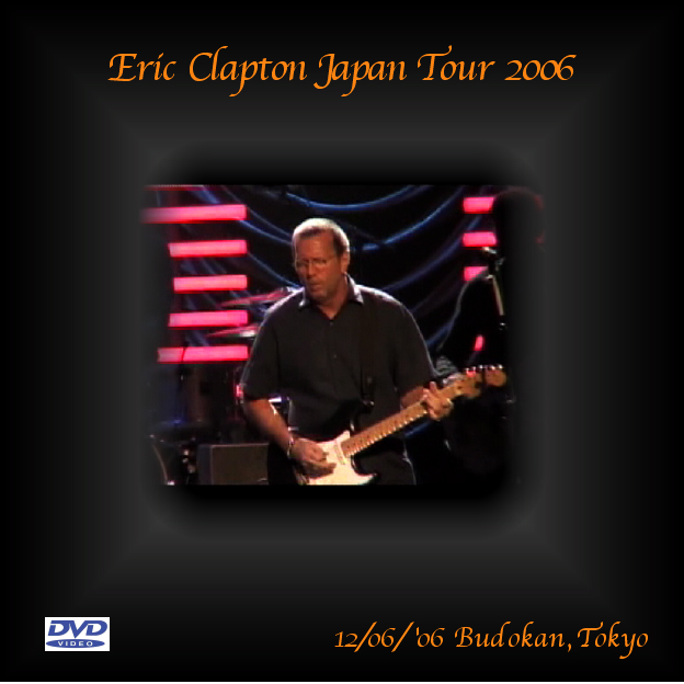 DVD coverart for Eric Clapton 12/06/'06 Budokan, Tokyo show: front