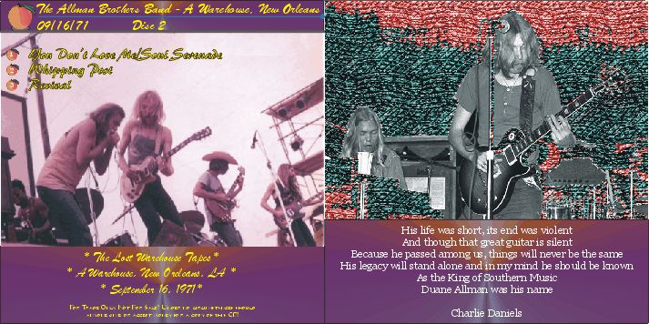 ABB - 9/16/71 - A Warehouse - New Orleans, LA - 2 of 3 - 

**Sorry, no Tray Inserts for these yet. Maybe one day. Cover will print better than it appears on most screens, especially the words in the setlist and the disclaimer at the bottom.**

All disclaimers at the bottom of this page and logo, likeness and trademark restrictions apply. Original artwork © Tom Seeks 1999 thru February, 2002.
