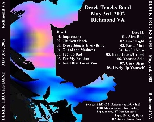 CD ARTWORK for Derek Trucks Band 5-03-2002 Richmond VA.
Back 